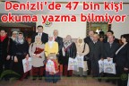 47 bin kişi okuma yazma bilmiyor