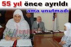 55 yıl önce ayrıldı ama unutmadı