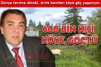600 BİN KİŞİ KÖYE GÖÇTÜ