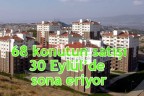 68 konutun satışı 30 Eylül’de sona eriyor