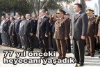 77 yıl önceki heyecanı yaşadık