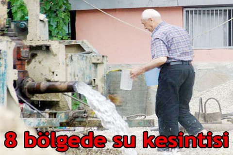 8 bölgede su kesintisi