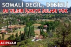 80 YILDIR İÇMEYE SULARI YOK