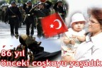 86 yıl önceki coşkuyu yaşadık