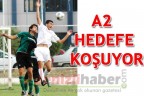 A2 HEDEFE KOŞUYOR