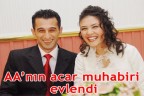 AA’nın acar muhabiri evlendi
