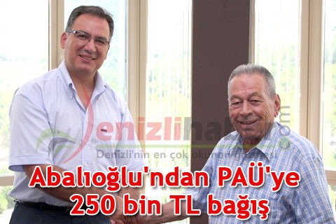 Abalıoğlu’ndan PAÜ’ye 250 bin TL bağış