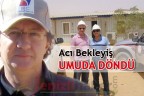 ACI BEKLEYİŞ UMUDA DÖNDÜ