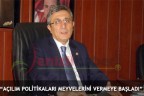 “AÇILIM POLİTİKALARI MEYVELERİNİ VERMEYE BAŞLADI”