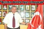 “Açılımın devlete hayrı olmayacak”