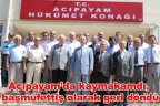 Acıpayam’da kaymakamdı, başmüfettiş olarak geri döndü