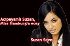 ACIPAYAMLI SUZAN, MİSS HAMBURG’A ADAY