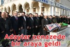 Adaylar cenazede bir araya geldi