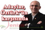 Adaylar, Öztürk’ün karşısında