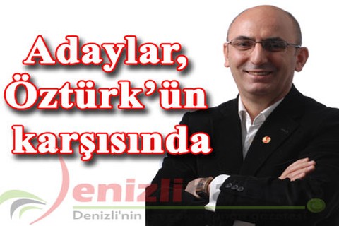 Adaylar, Öztürk’ün karşısında