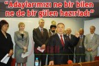 “Adaylarımızı ne bir bilen ne de bir gülen hazırladı”