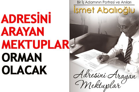 ADRESİNİ ARAYAN MEKTUPLAR ORMAN OLACAK