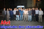 Afet bölgesinden ders çıkaracaklar