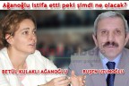 Ağanoğlu istifa etti peki şimdi ne olacak?