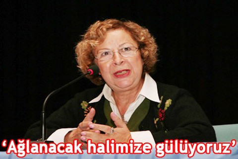 “Ağlanacak halimize gülüyoruz”