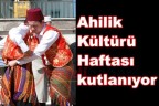 Ahilik Kültürü Haftası kutlanıyor