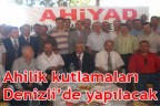 Ahilik kutlamaları Denizli’de yapılacak