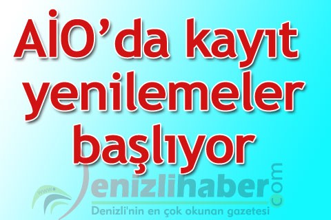 AİO’da kayıt yenilemeler başlıyor