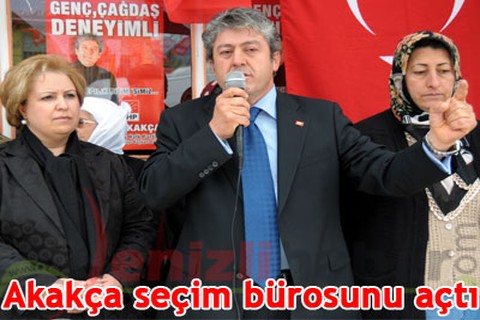 Akakça seçim bürosunu açtı