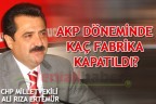 AKP döneminde kaç fabrika kapatıldı?