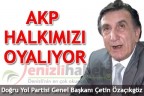 AKP HALKIMIZI OYALIYOR