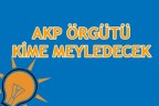 AKP’DE TEMAYÜL YOKLAMASI YAPILIYOR