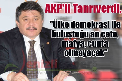 AKP’li Tanrıverdi, Belediye Başkanlarıyla Biraraya geldi