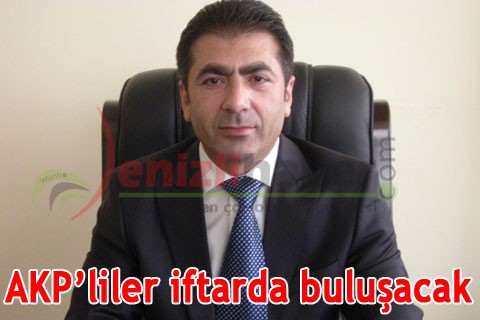 AKP’liler iftarda buluşacak