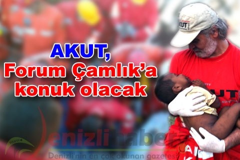 AKUT, Forum Çamlık’a konuk olacak