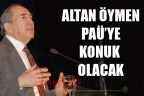 ALTAN ÖYMEN PAÜ’YE KONUK OLACAK