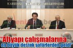 “Altyapı çalışmalarına en büyük destek şoförlerden geldi”
