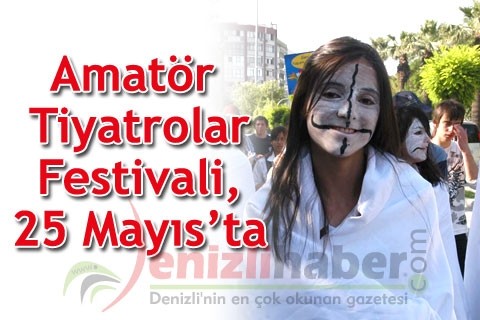 Amatör Tiyatrolar Festivali, 25 Mayıs’ta