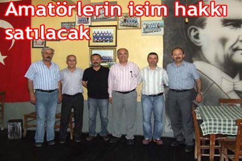 Amatörlerin isim hakkı satılacak