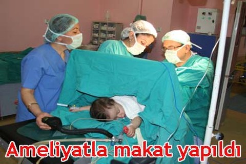Ameliyatla makat yapıldı