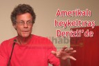 Amerikalı heykeltıraş Denizli’de