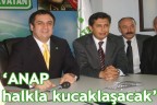“ANAP halkla kucaklaşacak”