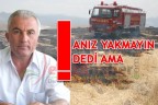 ANIZ YAKMAYIN DEDİ AMA!