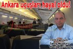 Ankara uçuşları hayal oldu