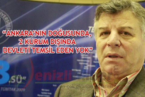 “Ankara’nın doğusunda, 2 kurum dışında devleti temsil eden yok”
