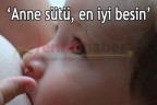 “Anne sütü, en iyi besin”