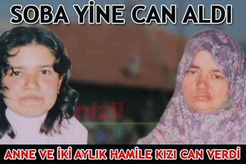 ANNE VE İKİ AYLIK HAMİLE KIZI CAN VERDİ