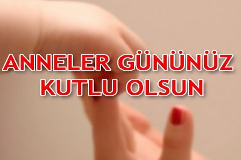 Anneler gününüz kutlu olsun!