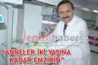 “ANNELER İKİ YAŞINA KADAR EMZİRİN”