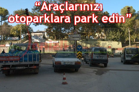 “Araçlarınızı otoparklara park edin”