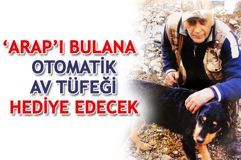 ‘ARAP’I BULANA OTOMATİK AV TÜFEĞİ HEDİYE EDECEK